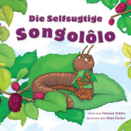Title: Die Selfsugtige Songolôlo, Author: Vanessa Tedder