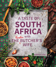 Title: A Taste of South Africa with the Kosher Butcher's Wife, Author: Sharon Lurie