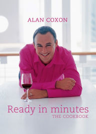 Title: Ready in Minutes, The Cookbook, Author: Alan Coxon