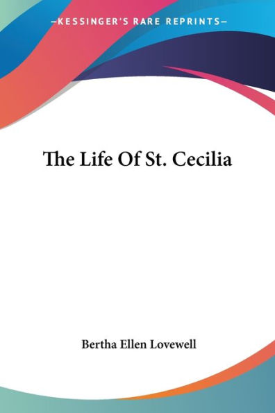 The Life Of St. Cecilia