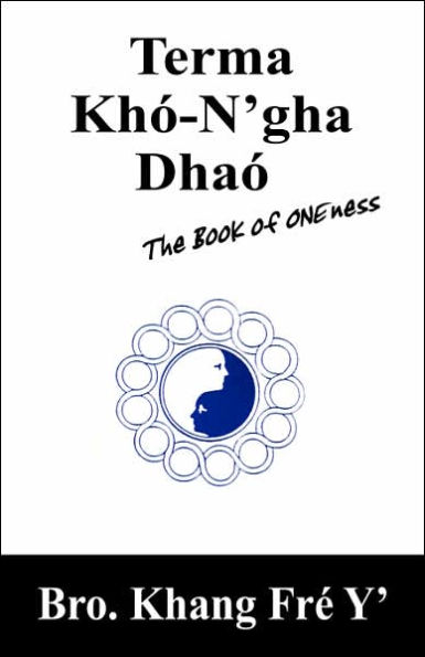Terma KhÃ¯Â¿Â½-N'gha DhaÃ¯Â¿Â½: The Book of ONEness