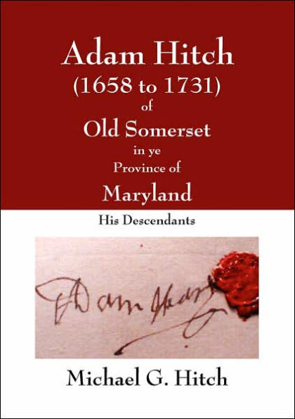 Adam Hitch of Old Somerset in ye Province of Maryland