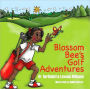 Blossom Bee's Golf Adventures