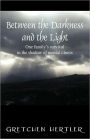 Between the Darkness and the Light: One family's survival in the shadow of mental illness
