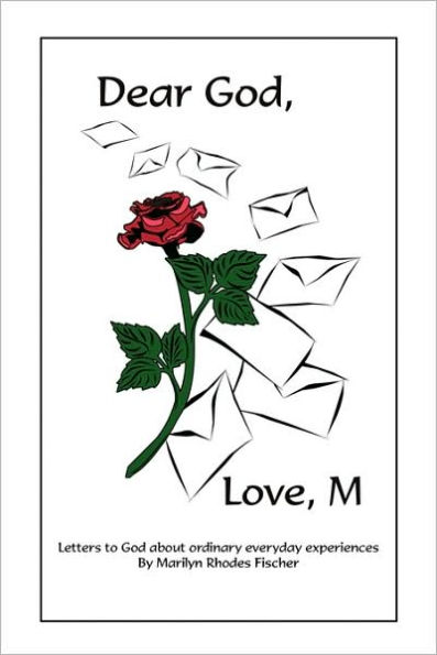 Dear God, Love, M: Letters to God about Ordinary Everyday Experiences