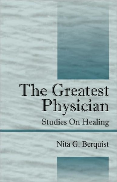 The Greatest Physician: Studies On Healing