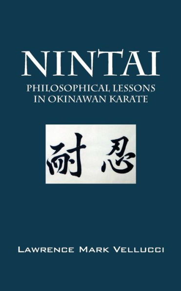 Nintai: Philosophical Lessons in Okinawan Karate