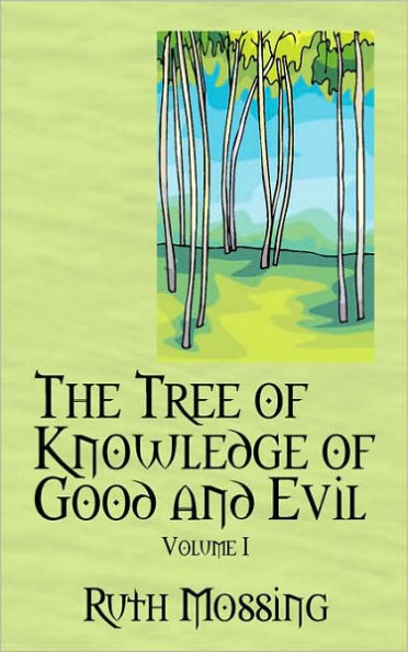 The Tree of Knowledge of Good and Evil: Volume 1