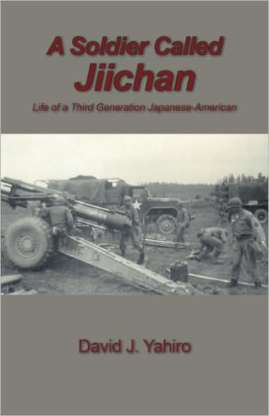 A Soldier Called Jiichan: Life of a Third Generation Japanese-American