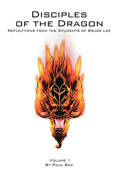 Disciples of the Dragon: Reflections from the Students of Bruce Lee