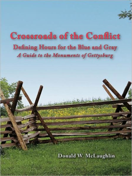 Crossroads of the Conflict: Defining Hours for the Blue and Gray: A Guide to the Monuments of Gettysburg