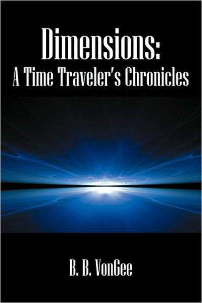 Dimensions: A Time Traveler's Chronicles