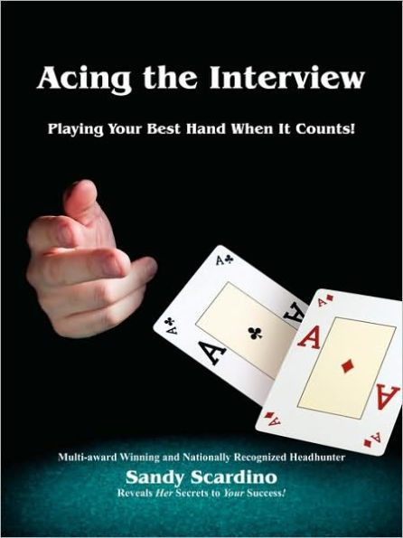 Acing the Interview: Playing Your Best Hand When It Counts!