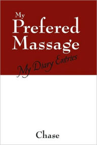 Title: My Prefered Massage: My Diary Entries, Author: Chase