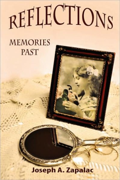 Reflections: Memories Past