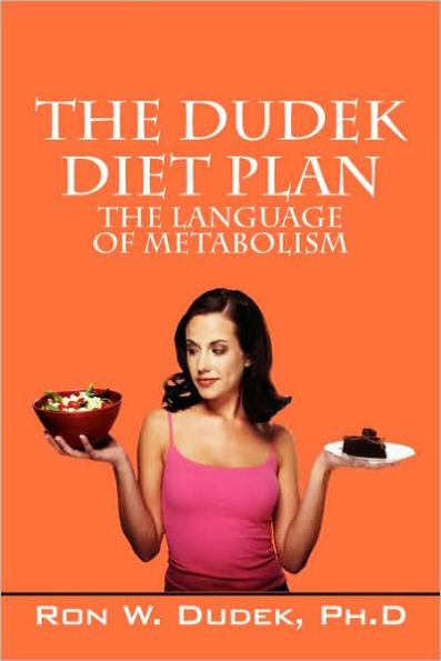 The Dudek Diet Plan: The Language of Metabolism