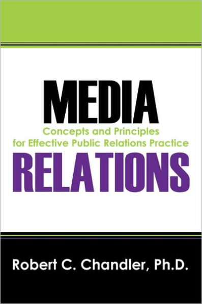 Media Relations: Concepts and Principles for Effective Public Relations Practice