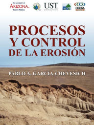 Title: Procesos y Control de la Erosión, Author: Pablo A Garcïa Chevesich