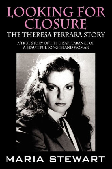 Looking For Closure: The Theresa Ferrara Story