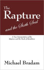 The Rapture and the Sixth Seal: A New Interpretation of the Rapture and the Book of Revelation