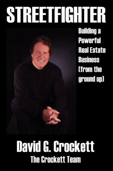 Streetfighter: Building a Powerful Real Estate Business (from the Ground Up)