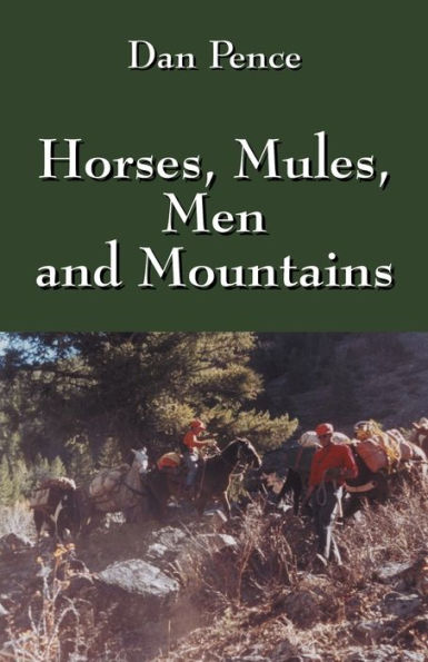 Horses, Mules, Men and Mountains