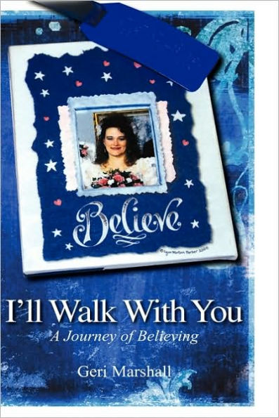 I'll Walk with You: A Journey of Believing