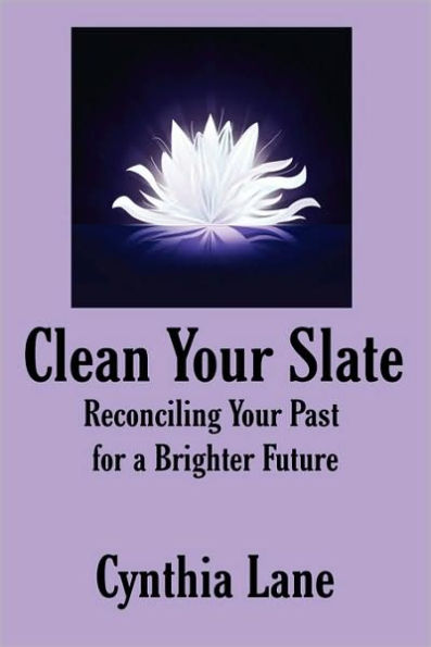 Clean Your Slate: Reconciling Your Past for a Brighter Future