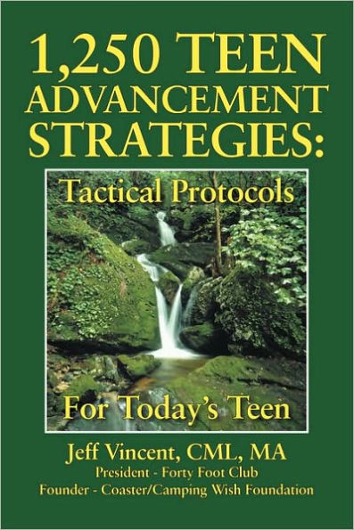 1.250 Teen Advancement Strategies: Tactical Protocols for Today's Successful Teen