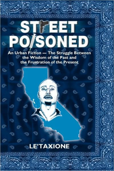 Street Poisoned: An Urban Fiction - The Struggle Between the Wisdom of the Past and the Frustration of the Present