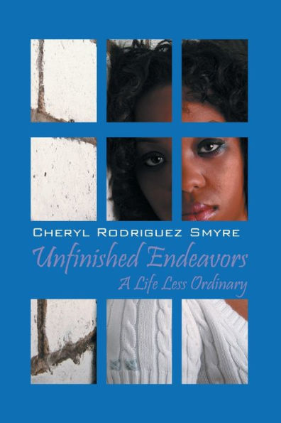 Unfinished Endeavors: A Life Less Ordinary