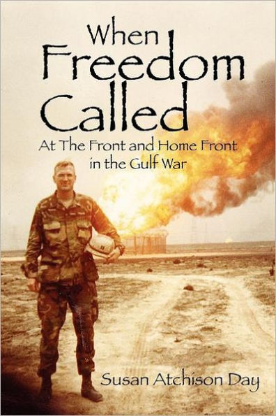 When Freedom Called: At the Front and Home Front in the Gulf War
