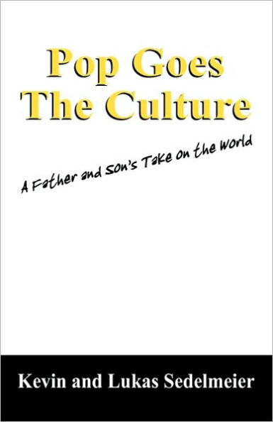 Pop Goes the Culture: A Father and Son's Take on the World
