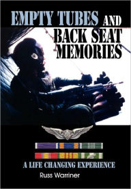 Title: Empty Tubes and Back Seat Memories: A Life Changing Experience, Author: Russ Warriner