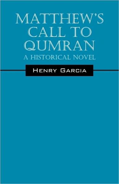 Matthew's Call to Qumran: A Historical Novel