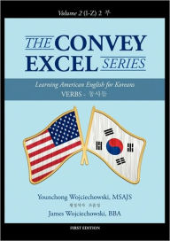 Title: The Convey Excel Series: Verbs Vol. 2 (I-Z), Author: Msajs Younchong Wojciechowski
