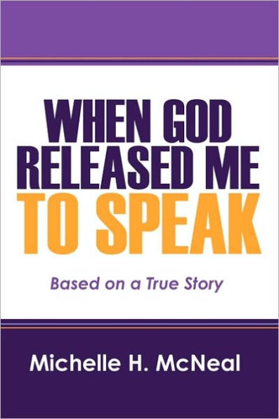 When God Released Me to Speak: Based on a True Story