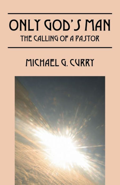 Only God's Man: The Calling of a Pastor