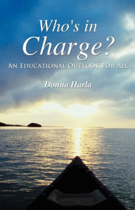 Title: Who's in Charge?: An Educational Outlook For All, Author: Donna Harla