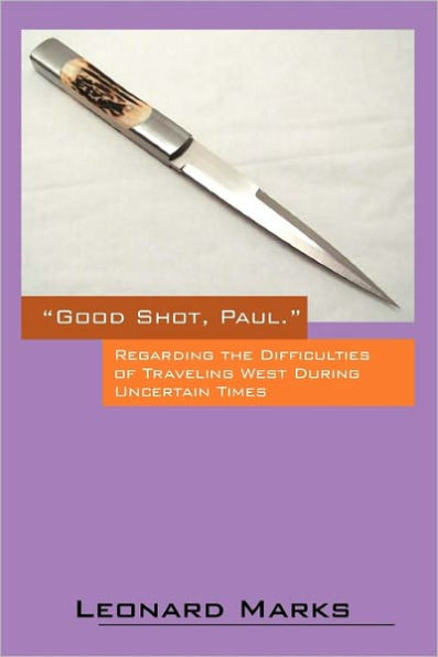 Good Shot, Paul.: Regarding the Difficulties of Traveling West During Uncertain Times