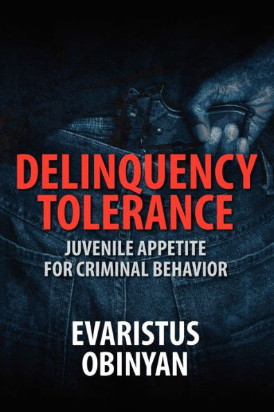 Delinquency Tolerance: Juvenile Appetite for Criminal Behavior