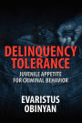 Delinquency Tolerance: Juvenile Appetite for Criminal Behavior
