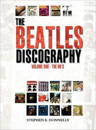 Title: The Beatles Discography: Volume One - The 60's, Author: Stephen E Donnelly