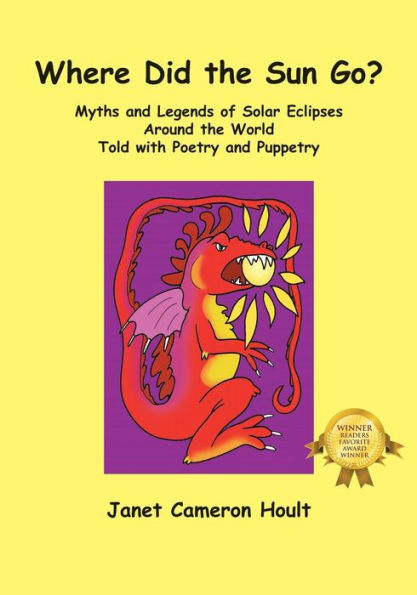 Where Did the Sun Go? Myths and Legends of Solar Eclipses Around World Told with Poetry Puppetry