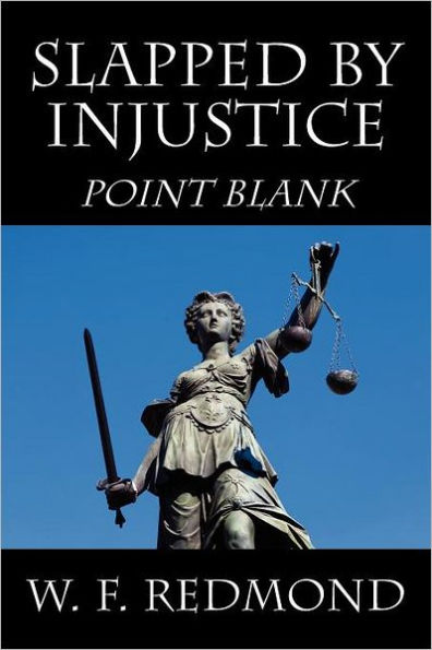 Slapped By Injustice: Point Blank
