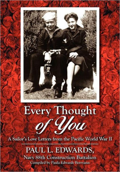 Every Thought of You: A Sailor's Love Letters from the Pacific World War II