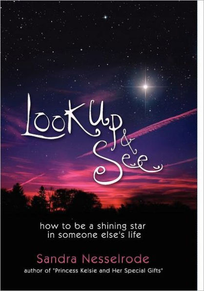 Look Up and See: How to be a shining star in someone else's life