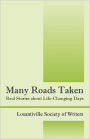 Many Roads Taken: Real Stories about Life-Changing Days