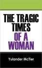 The Tragic Times of a Woman