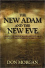 The New Adam and the New Eve: And Why the First Human Sex Act Gave Birth to Cain: An Evil Murderer Who Lied to God